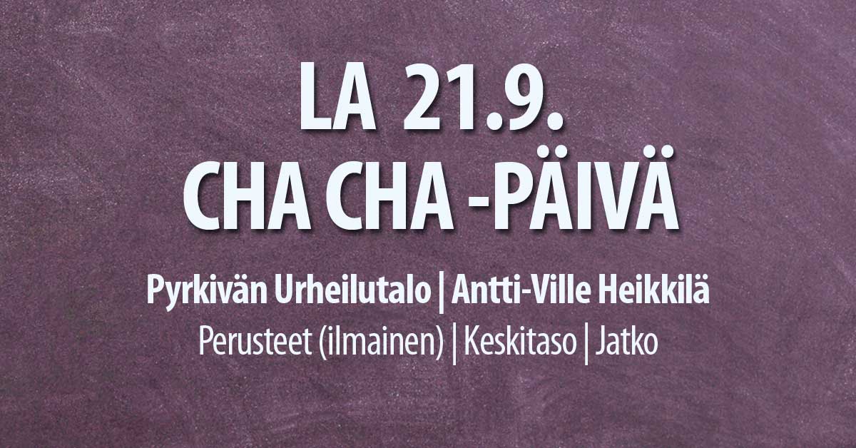 21.9.2019 Cha Cha-päivä Pyrkivällä Tanssiseura Sekahaku ry 21.9.2019 Cha Cha-päivä Pyrkivällä Tanssiseura Sekahaku ry