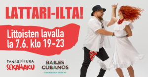 Tapahtumamainos Lattari-illasta Littoisten lavalla lauantaina 7.6. klo 19–23. Kuvassa tanssiva pariskunta ja logot: Tanssiseura Sekahaku ry ja Bailes Cubanos – Turun seudun salsa ry.